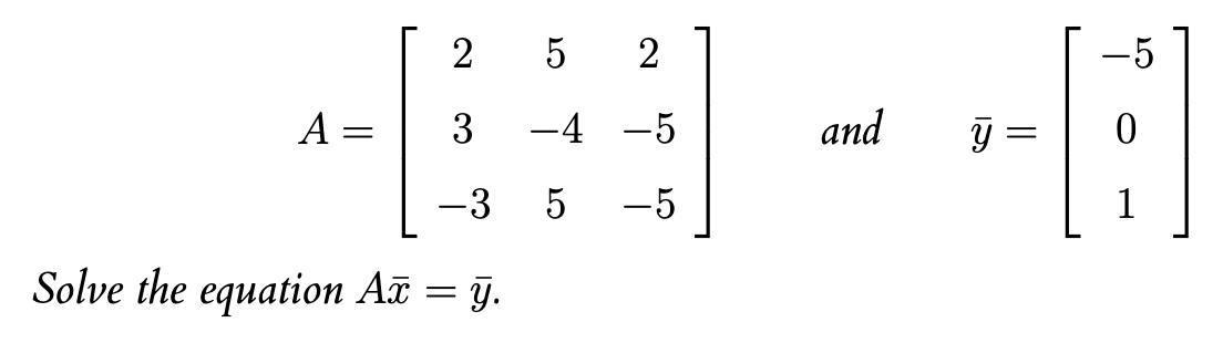 Solved A=⎣⎡23−35−452−5−5⎦⎤ and yˉ=⎣⎡−501⎦⎤ Solve the | Chegg.com