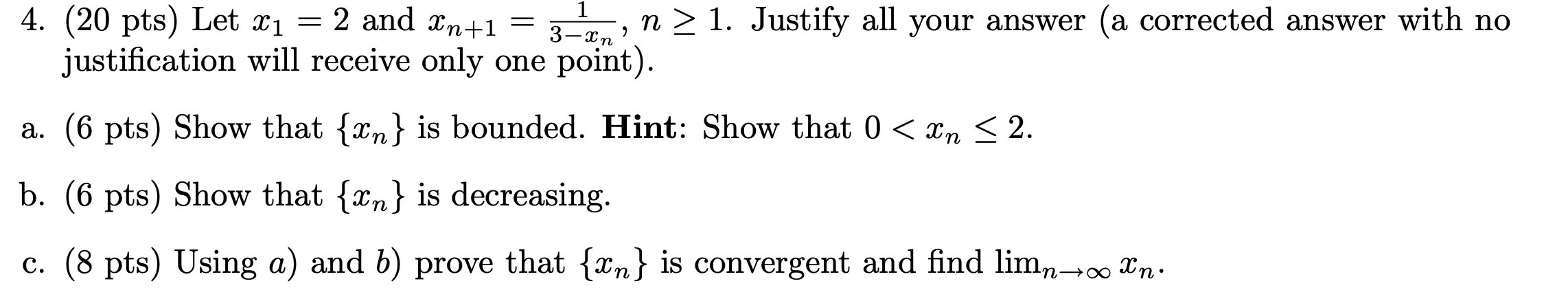 Solved 1 4. (20 pts) Let x1 = 2 and In+1 = n > 1. Justify | Chegg.com