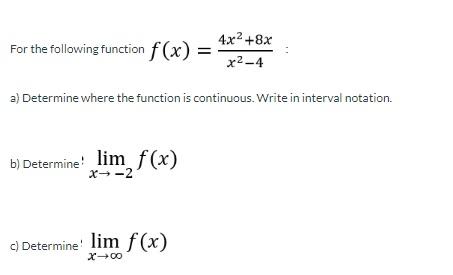 Solved For the following function f(x) = 4x2+8x x2-4 a) | Chegg.com