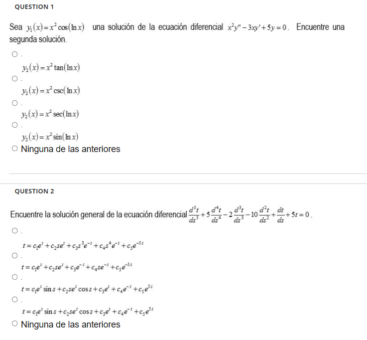 QUESTION 1 Sea y(x)=x² cos (lnx) una solución de la ecuación diferencial xy-3x+5y=0. Encuentre una segunda solución. O. 3₂(x