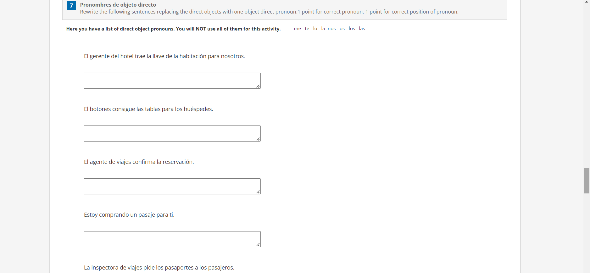 Here you have a list of direct object pronouns. You will NOT use all of them for this activity. El gerente del hotel trae la