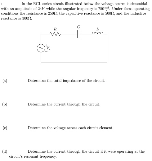 Solved In the RCL series circuit illustrated below the | Chegg.com