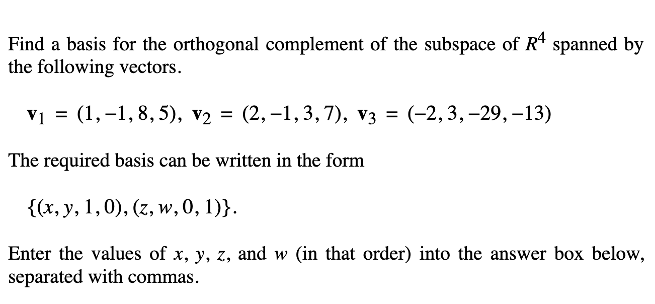 Solved Find a basis for the orthogonal complement of the | Chegg.com