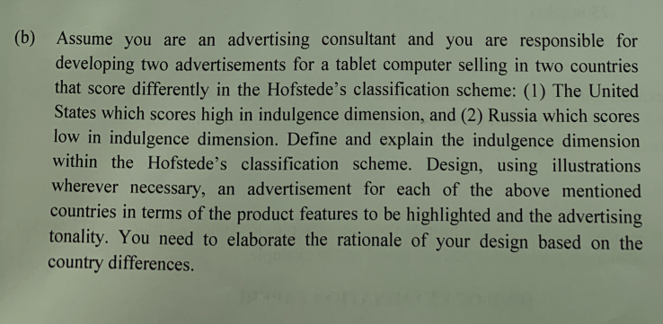 (b) Assume you are an advertising consultant and you are responsible for
developing two advertisements for a tablet computer