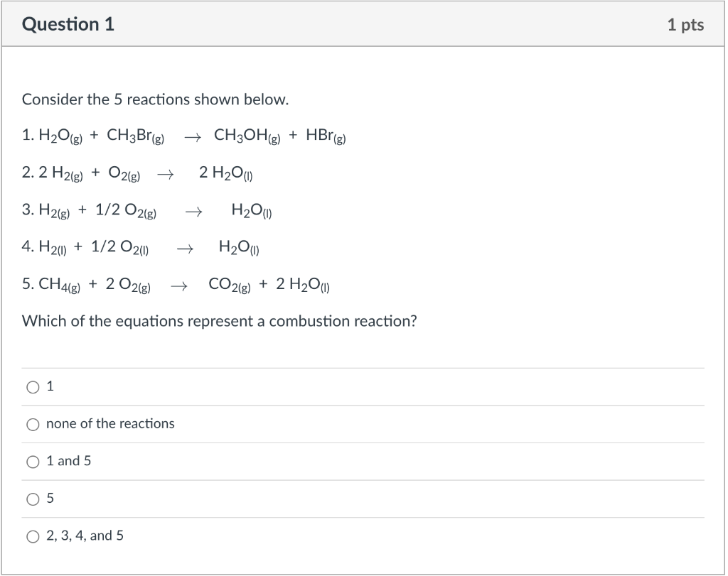 Solved Question 1 1 pts Consider the 5 reactions shown | Chegg.com