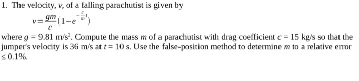 Solved 1. The velocity, v, of a falling parachutist is given | Chegg.com