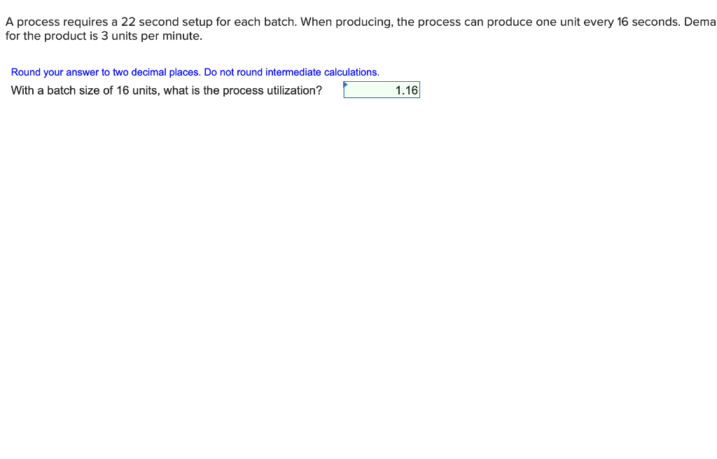 Solved A process requires a 22 second setup for each batch.