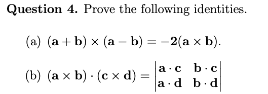 Solved Question 4. Prove The Following Identities. (a) | Chegg.com