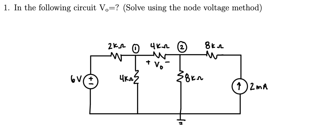 Solved 1. In the following circuit Vo=? (Solve using the | Chegg.com