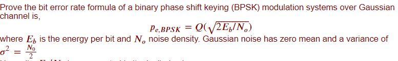 Solved Prove the bit error rate formula of a binary phase | Chegg.com