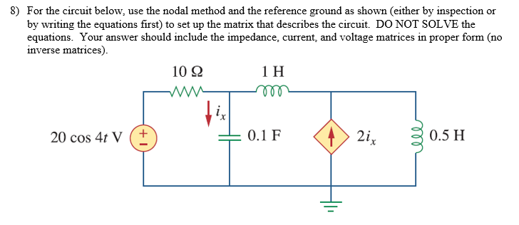 Solved 8) For the circuit below, use the nodal method and | Chegg.com