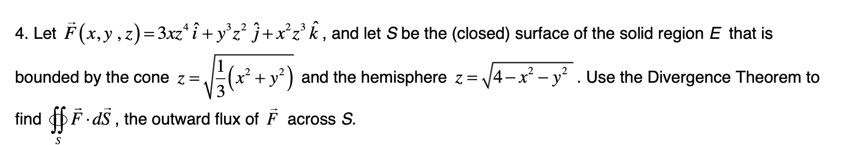 Solved 4 Let F X Y Z 3xz î Yz ſ Xzk And Let S