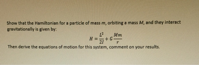 Solved Show that the Hamiltonian for a particle of mass m, | Chegg.com