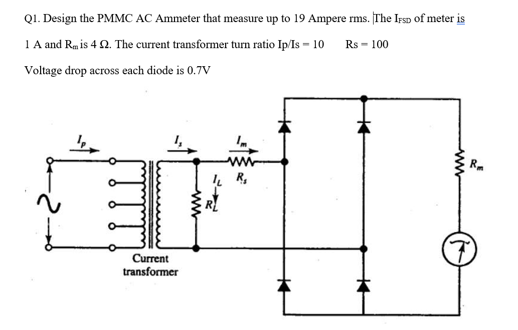 Solved Q1. Design the PMMC AC Ammeter that measure up to 19 | Chegg.com