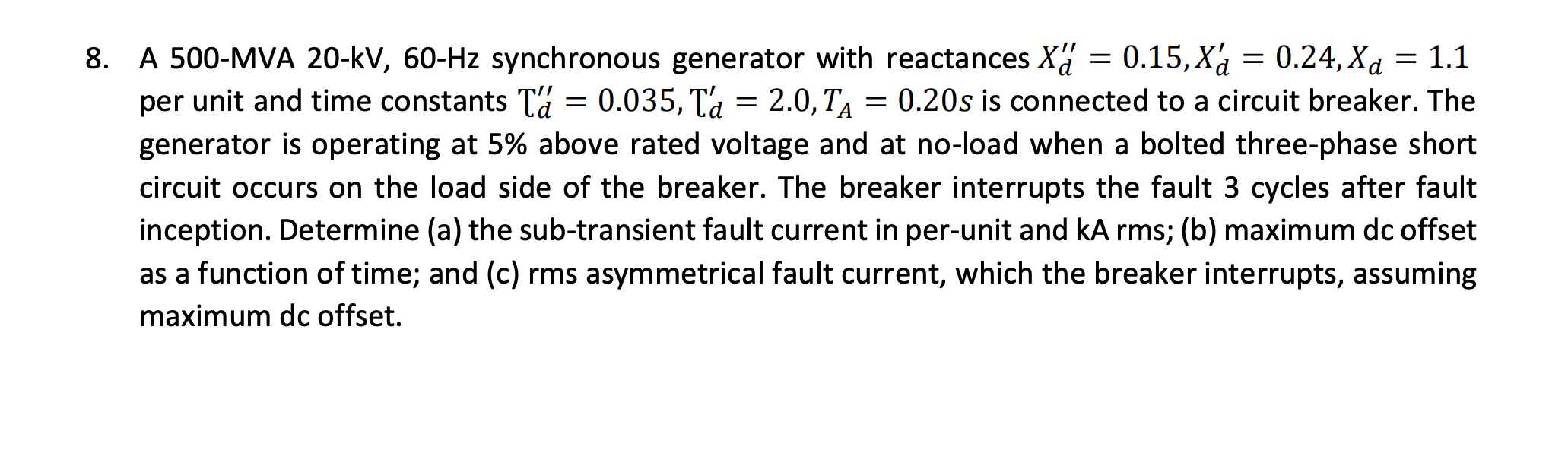 Solved 8. A 500-MVA 20-kV, 60-Hz synchronous generator with | Chegg.com