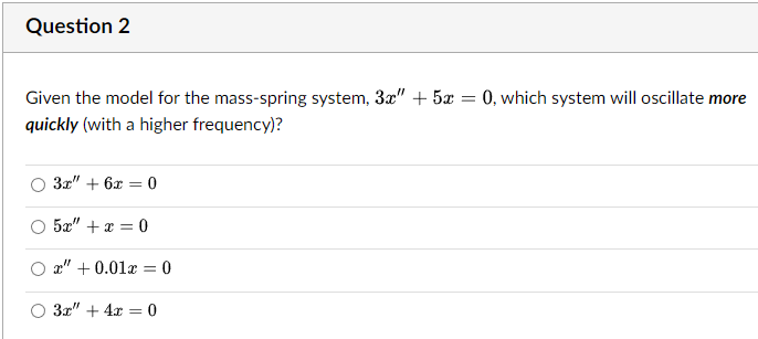 Solved Question 2 Given the model for the mass-spring | Chegg.com
