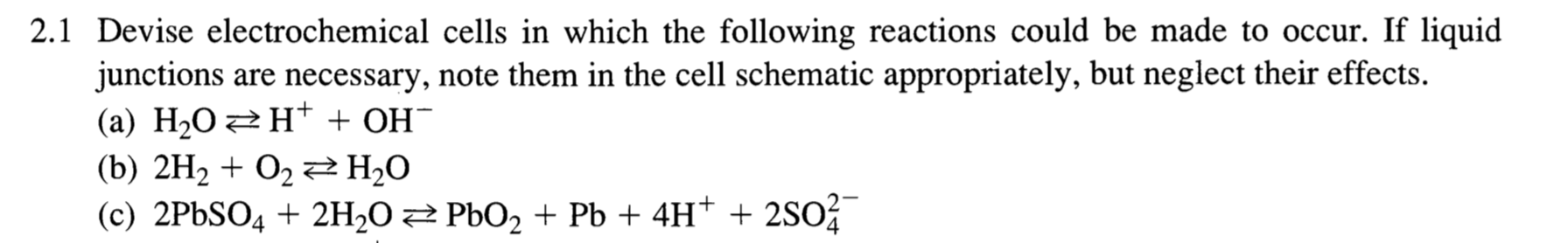 Solved 2.1 Devise electrochemical cells in which the | Chegg.com