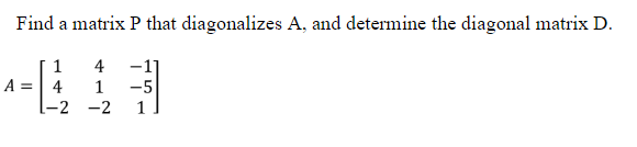 Solved Find a matrix P that diagonalizes A, and determine | Chegg.com