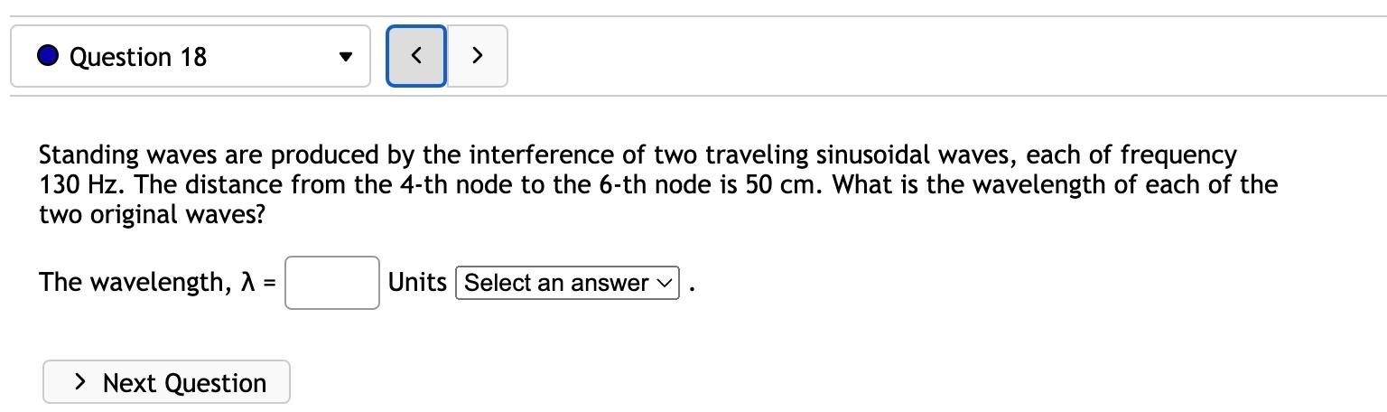 Solved Standing waves are produced by the interference of | Chegg.com