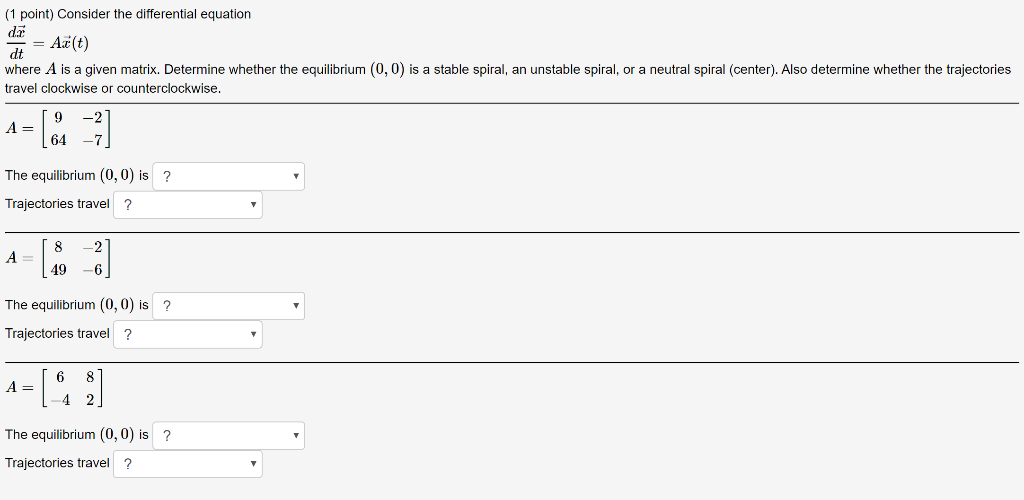Solved (1 point) Consider the differential equation dx⃗ | Chegg.com