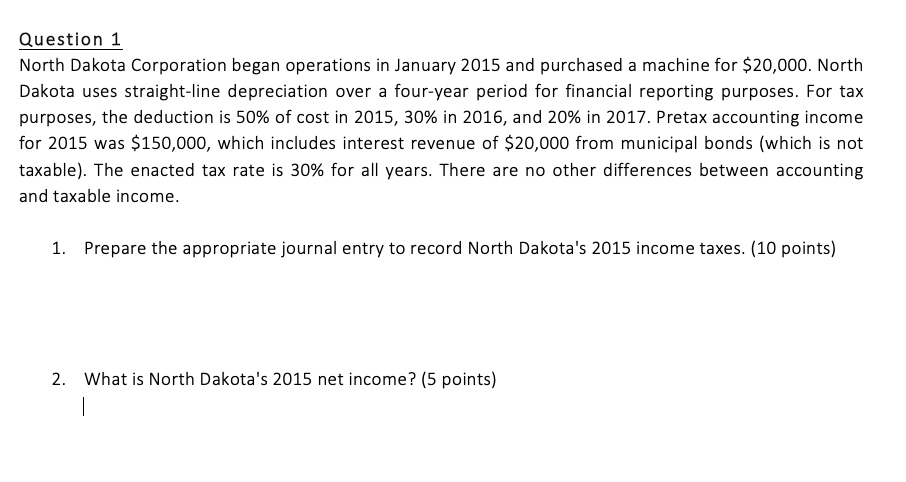 Solved Question 1 North Dakota Corporation Began Operations | Chegg.com