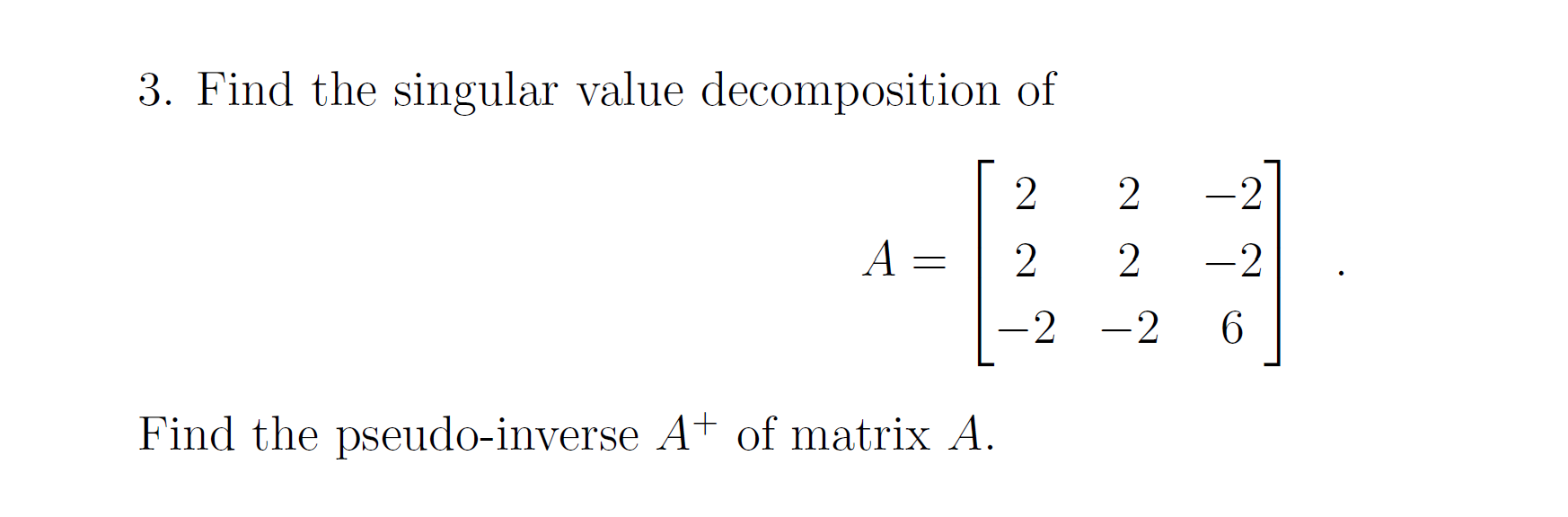 Solved 3. Find the singular value decomposition of | Chegg.com