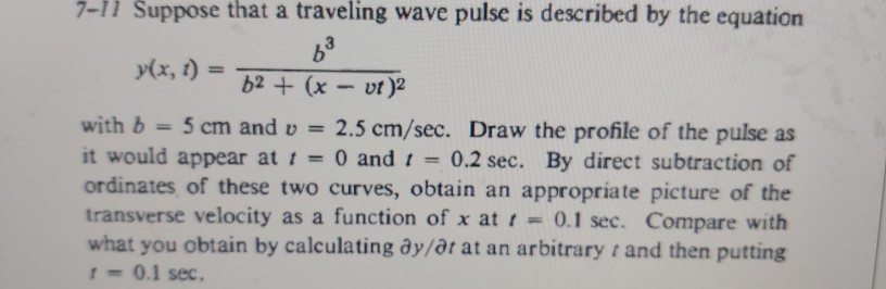 Solved 7-11 Suppose that a traveling wave pulse is described | Chegg.com