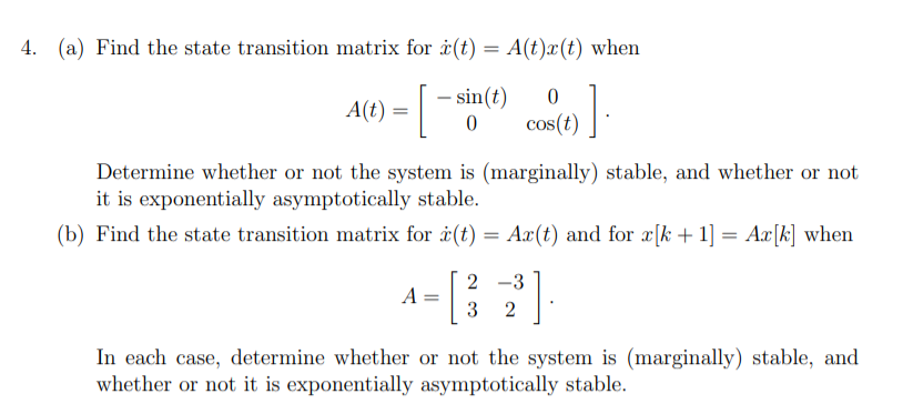 Solved 4. (a) Find the state transition matrix for i(t) = = | Chegg.com