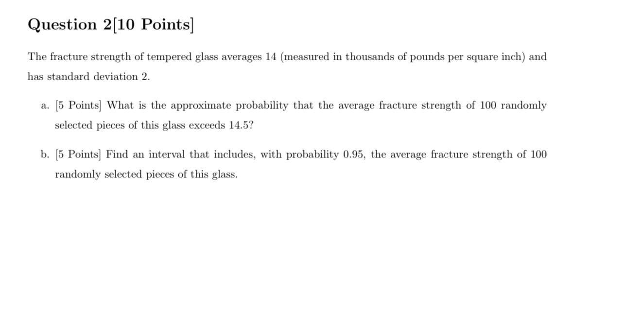 Solved Question 2[10 Points] The fracture strength of