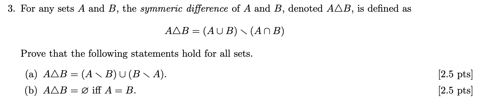 Solved 3. For Any Sets A And B, The Symmeric Difference Of A | Chegg.com