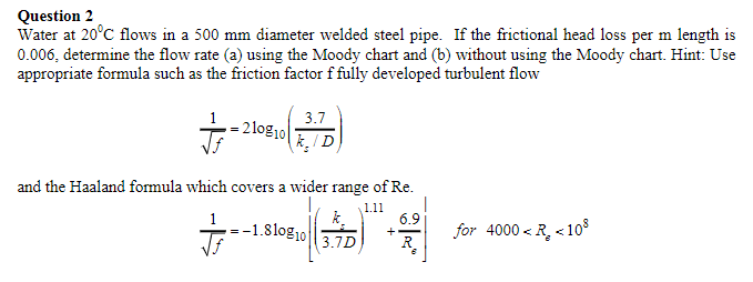 Solved Question 2 Water at 20∘C flows in a 500 mm diameter | Chegg.com