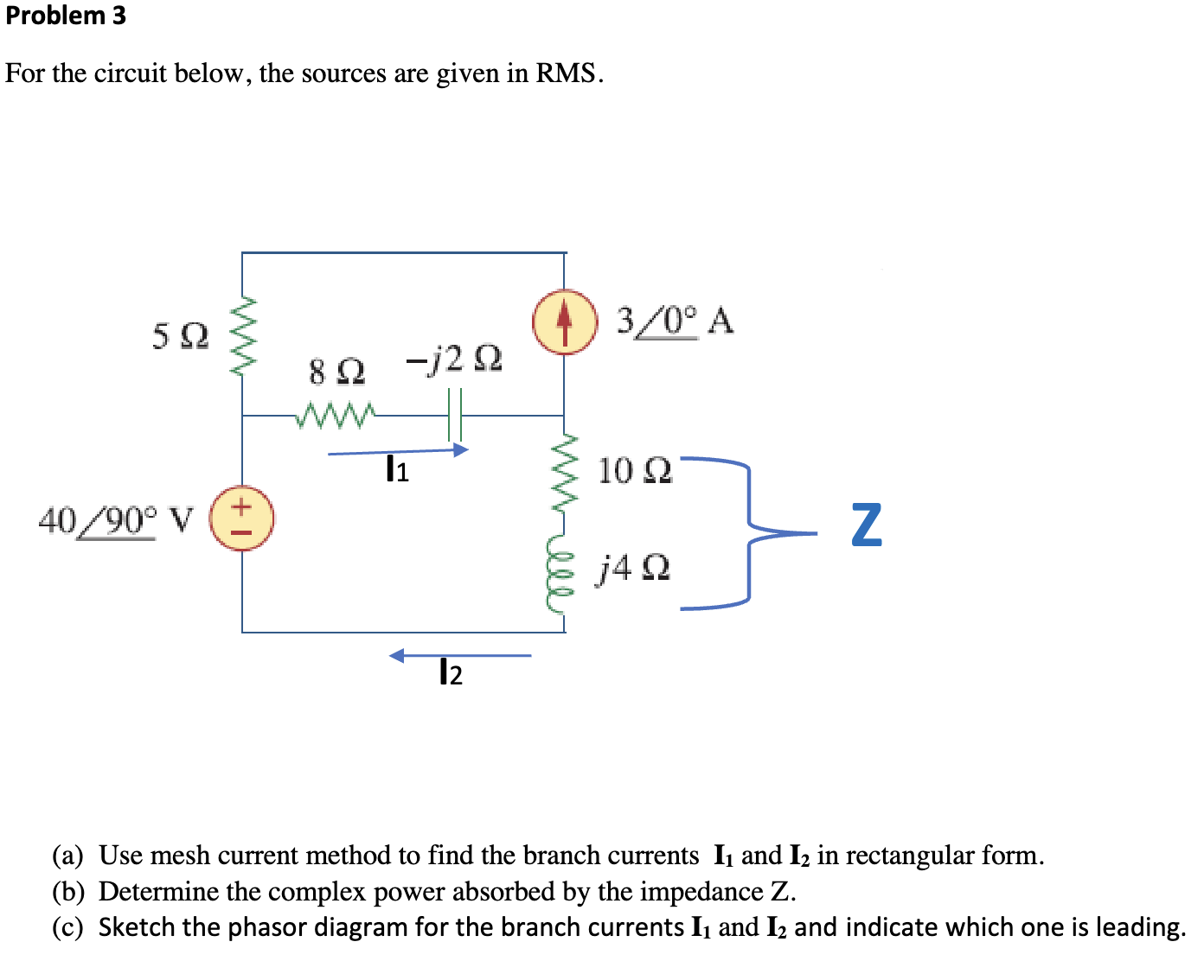 Solved For the circuit below, the sources are given in RMS. | Chegg.com