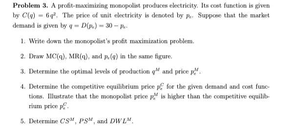 Solved Problem 3. A Profit-maximizing Monopolist Produces | Chegg.com