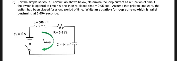 Solved 5) For the simple series RLC circuit, as shown below, | Chegg.com