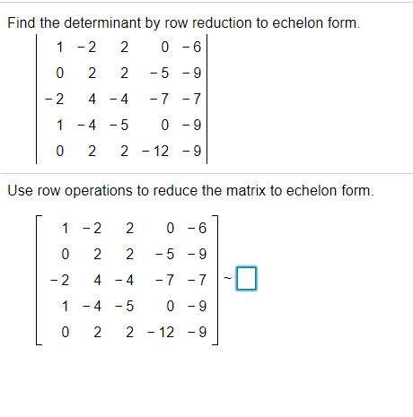 Solved Find the determinant by row reduction to echelon Chegg