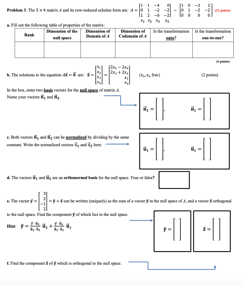 Problem 3: The \( 3 \times 4 \) matrix \( A \) and its row-reduced echelon form are: \( A=\left[\begin{array}{rrrr}1 & 1 & -4