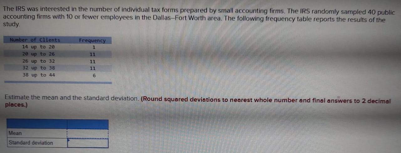 Solved The IRS was interested in the number of individual | Chegg.com
