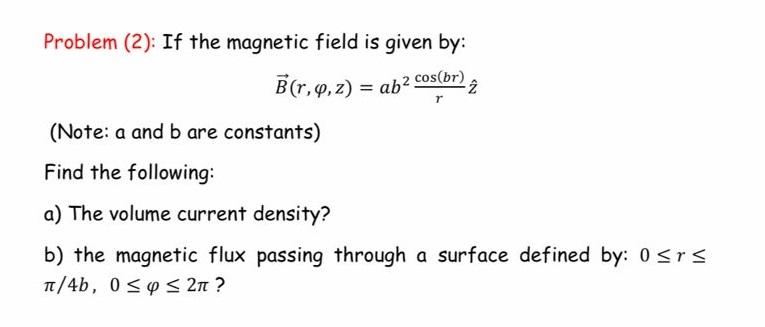 Solved Problem (2): If The Magnetic Field Is Given By: | Chegg.com