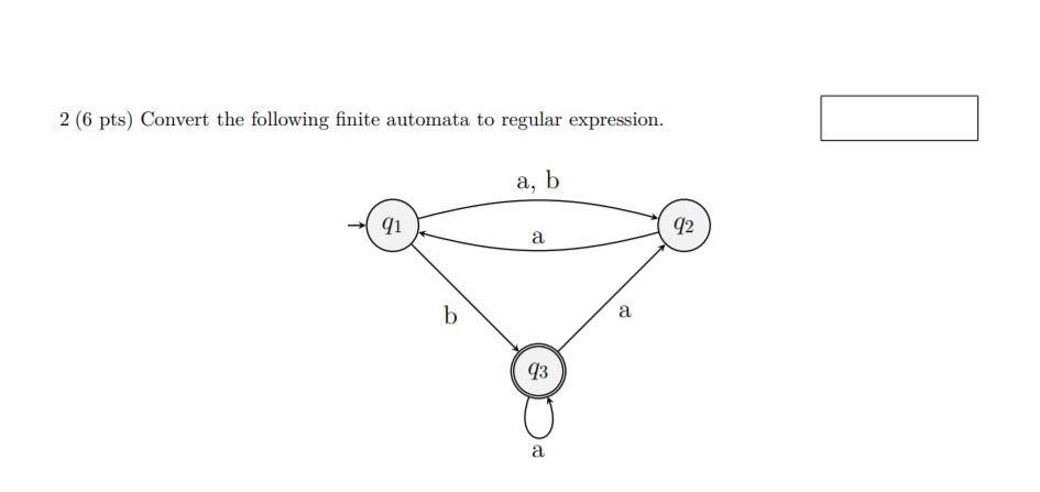 Solved 2 (6 Pts) Convert The Following Finite Automata To | Chegg.com