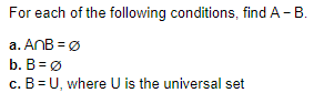 Solved For Each Of The Following Conditions, Find A-B. A. | Chegg.com ...