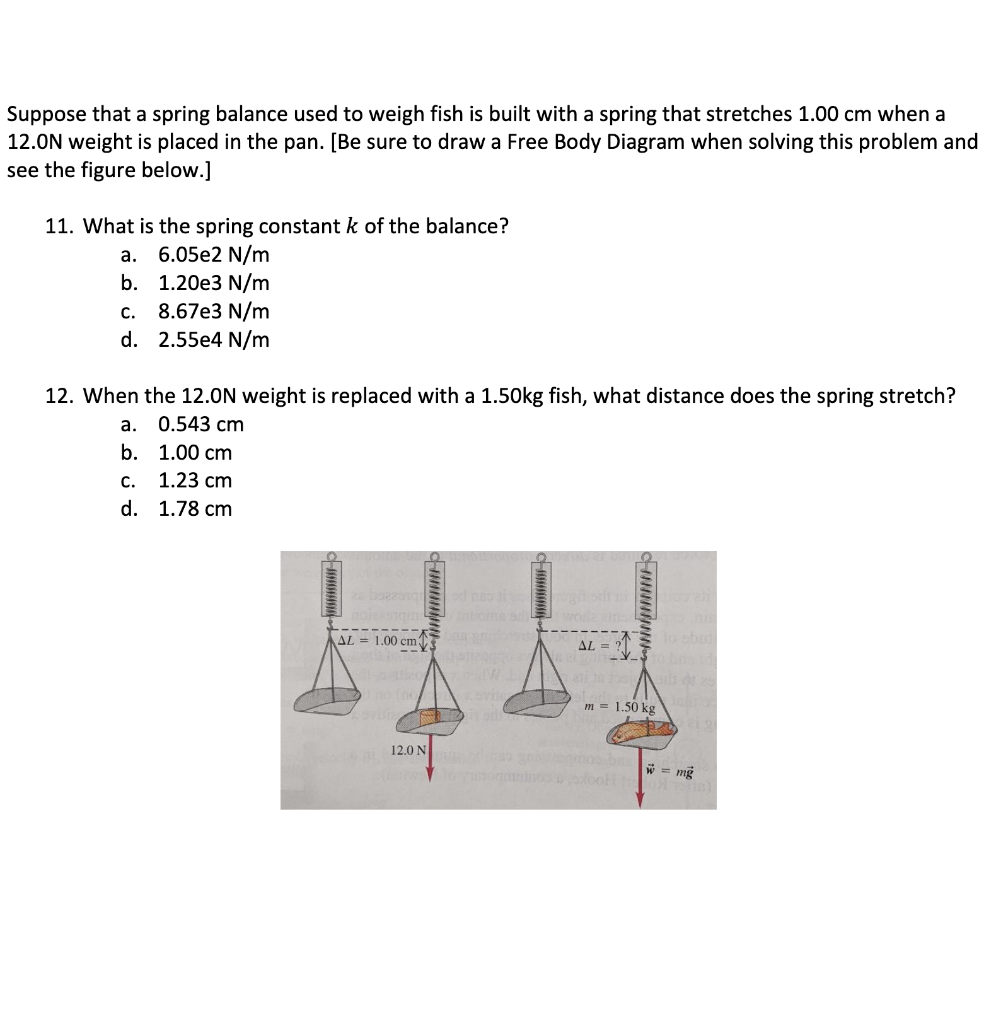 Solved Suppose that a spring balance used to weigh fish is