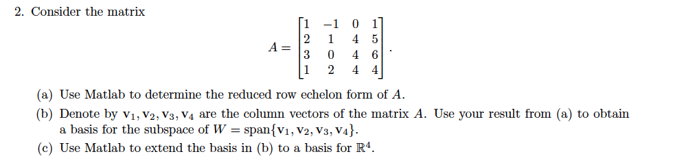 Solved 2. Consider the matrix A = 1 -1 0 1 2 1 4 5 3 0 4 6 1 | Chegg.com