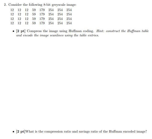 Solved 2. Consider The Following 8-bit Greyscale Image: 12 | Chegg.com