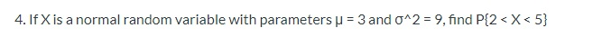Solved 4. If X is a normal random variable with parameters u | Chegg.com