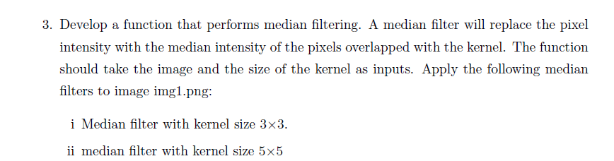 Solved 3. Develop a function that performs median filtering. | Chegg.com