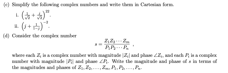 Solved (c) Simplify the following complex numbers and write | Chegg.com