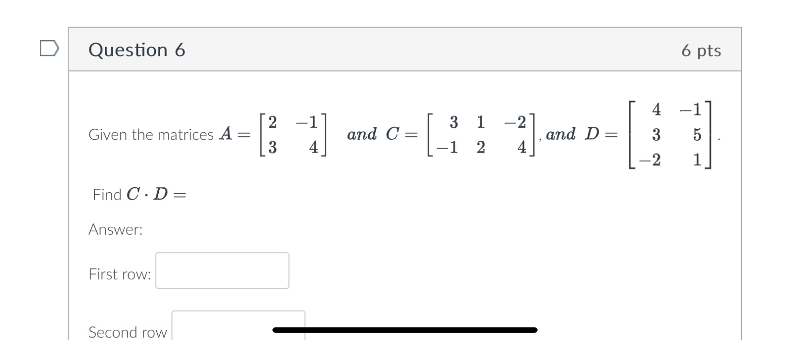 Solved Given the matrices A=[23−14] and C=[3−112−24], and | Chegg.com
