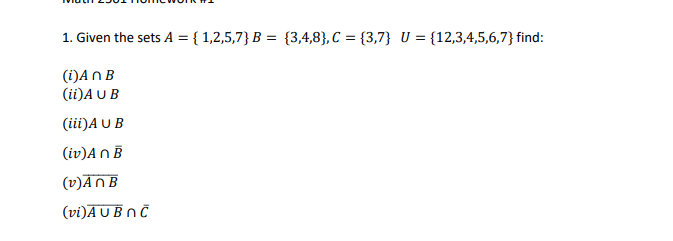 Solved 1. Given The Sets A = {1,2,5,7} B = {3,4,8},C = {3,7} | Chegg.com