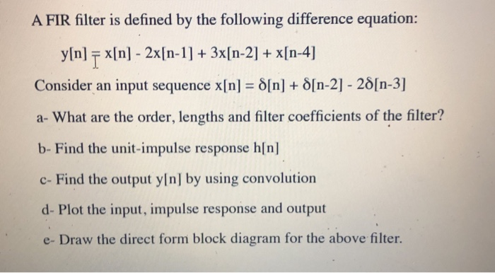 Solved A Fir Filter Is Defined By The Following Difference Chegg Solved A Fir Filter Is Defined By The Following Difference Chegg