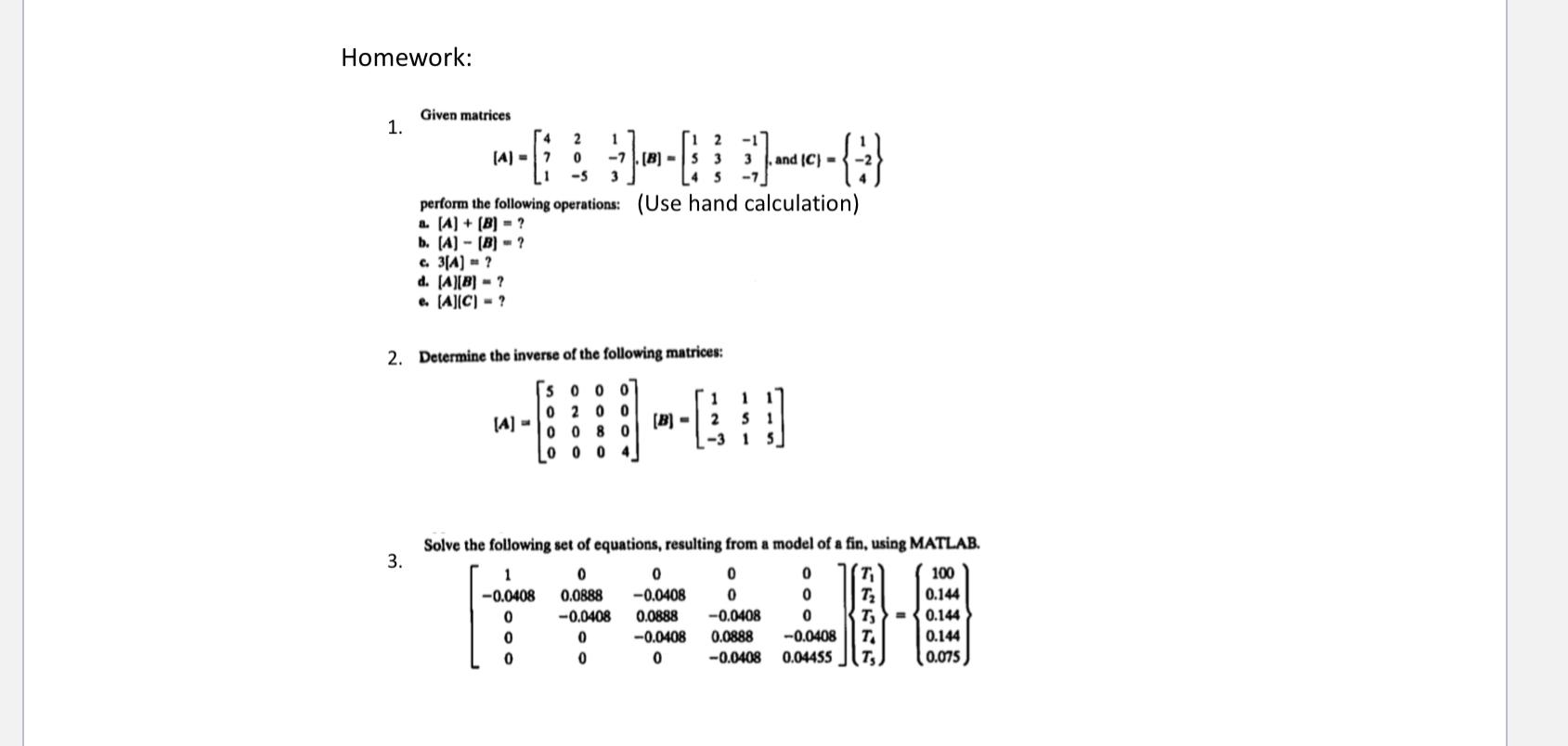 Solved Homework: 1. Given matrices 4 (A) -7 1 1 2 -7 (B) - 5 | Chegg.com